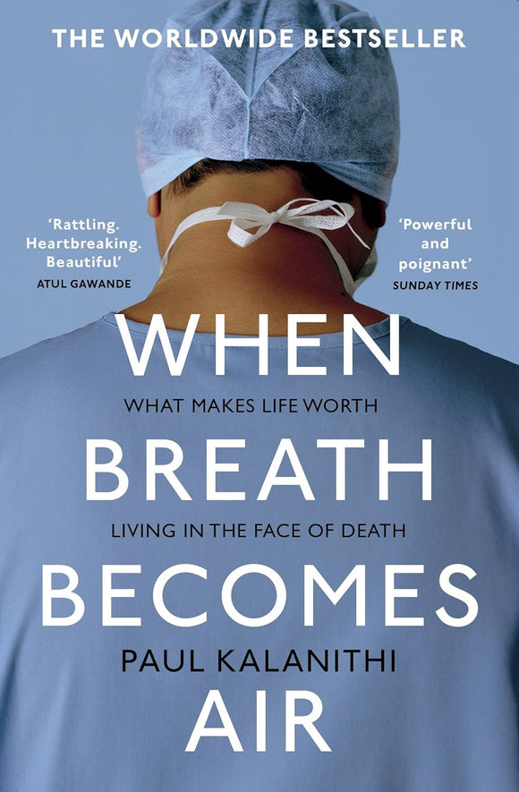 When Breath Becomes Air by Paul Kalanithi (Author)