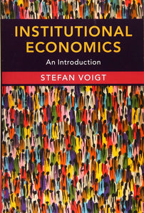 Institutional Economics: An Introduction by Stefan Voigt (Author)