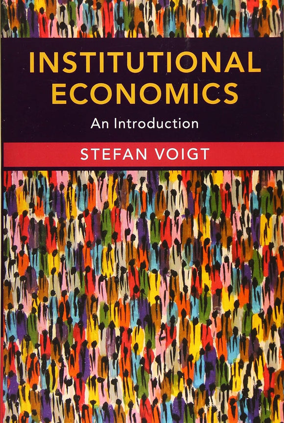 Institutional Economics: An Introduction by Stefan Voigt (Author)