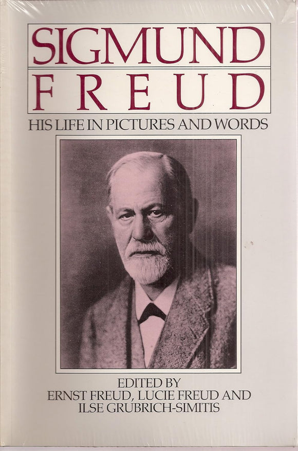 Sigmund Freud: His Life in Pictures and Words by Ernst Freud (Author)