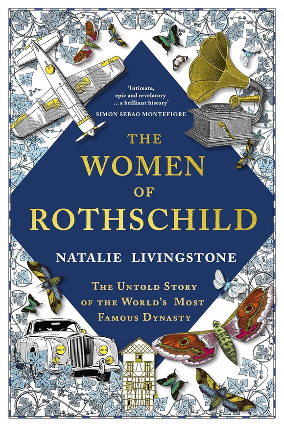 The Women of Rothschild: The Untold Story of the World's Most Famous Dynasty by Natalie Livingstone (Author)