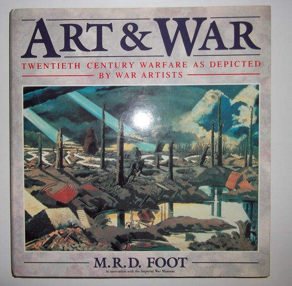 Art and War: 20th Century Warfare As Depicted by War Artists by M. R. D. Foot (Author)