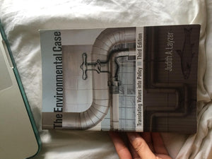 The Environmental Case: Translating Values Into Policy 3rd Edition by Judith A. Layzer