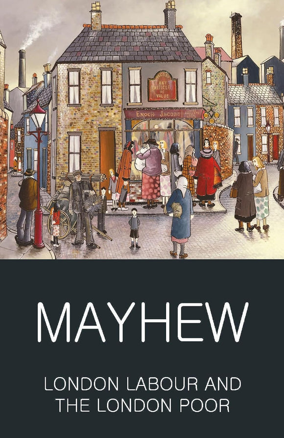 London Labour and the London Poor by Henry Mayhew (Author), Rosemary O'Day (Editor), David Englander (Editor)