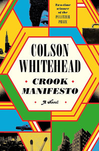 Crook Manifesto  by Colson Whitehead (Author)