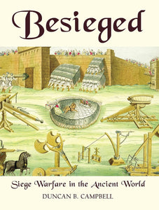 Besieged: Siege Warfare in the Ancient World by Duncan B Campbell (Author)