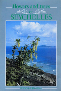 Flowers and Trees of Seychelles by Francis Friedmann (Author)