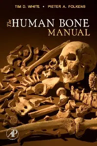 The Human Bone Manual by Tim D. White, Pieter A. Folkens