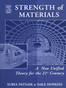 Strength of Materials, A Unified Theory: A New Unified Theory for the 21st Century  by Surya Patnaik