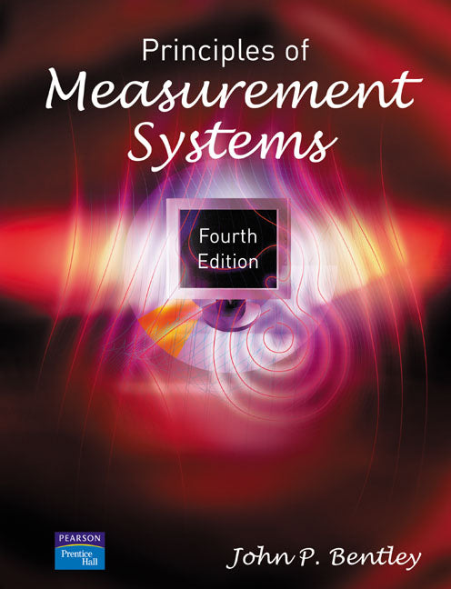 Principles of Measurement Systems by John Bentley