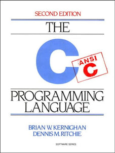 C Programming Language, 2nd Edition by Brian W. Kernighan, Dennis M. Ritchie