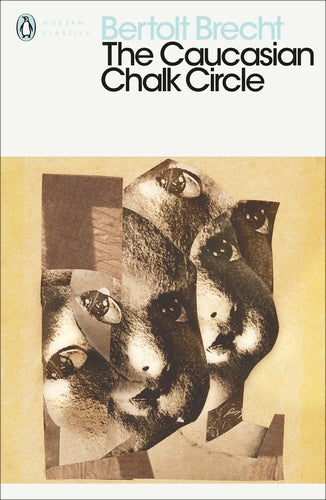 The Caucasian Chalk Circle (Modern Classics) by Deceased Bertolt Brecht (Author), Eric Bentley (Editor)