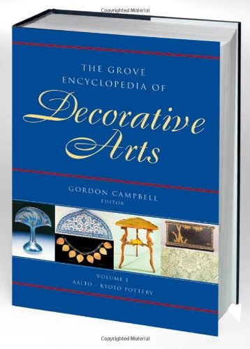 The grove encyclopedia of decorative arts by Gordon Campbell (Volumes 1 & 2)