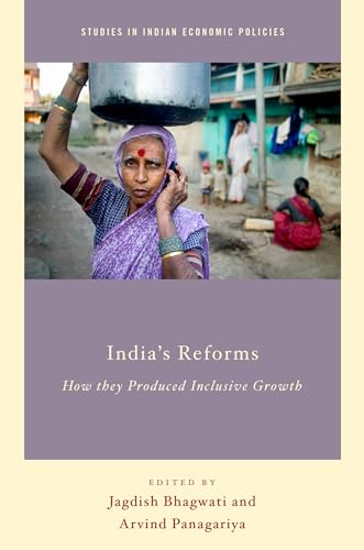 India's Reforms: How they Produced Inclusive Growth by Jagdish Bhagwatti, Arvind Panagarya