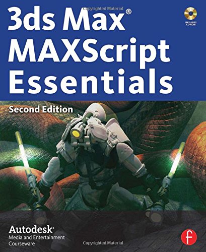 3ds Max MAXScript Essentials by Auto desk Media (Second edition)