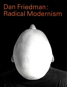 Dan Friedman: Radical Modernism by Dan Friedman