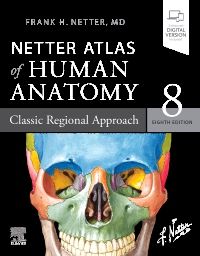 Netter Atlas of Human Anatomy: Classic Regional Approach, 8th by Frank H. NetterEdition