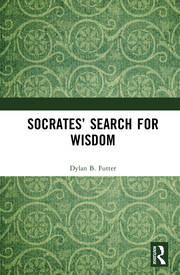 Socrates' Search for Wisdom An Exegetical Theory By Dylan B. Futter