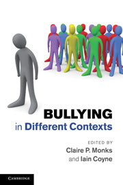 Bullying in Different Contexts by Claire P. Monks, Iain Coyne