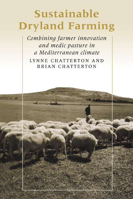 Sustainable Dryland Farming by Lynne Chatterton Brian Chatterton