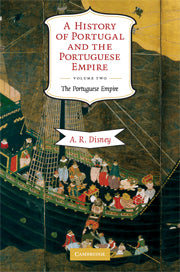 A History of Portugal and the Portuguese Empire. From Beginnings to 1807 Volume 2. The Portuguese Empire