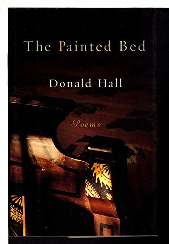 The Painted Bed by Hall, Donald