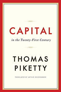 Capital in the Twenty-First Century by Thomas Piketty (Author), & 3 more