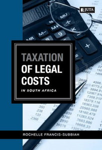 Taxation of Legal Costs in South Africa by Rochelle Francis- Subbah