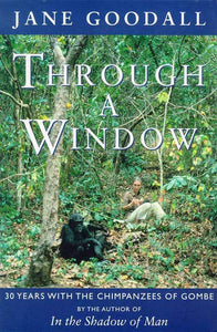 Through a window by Jane  Goodall