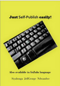 Just publish it easily! by Siyabonga JeffGeorge Ndwandwe