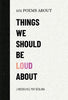 101 Poems About Things We Should Be Loud About - Mathenjwa, Lindokuhle