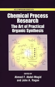 Chemical Process Research by Abdel-Magid, Ahmed F.; Ragan, John A.