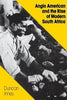 Anglo American and the Rise of Modern South Africa by Duncan Innes