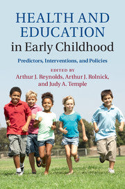 Health and Education in Early Childhood: Predictors, Interventions, and Policies by  Arthur J. Reynolds, Arthur J. Rolnick, Judy A. Temple