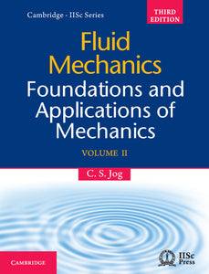 Fluid Mechanics Foundations and Applications of Mechanics Volume 2 by C. S. Jog