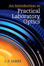 An Introduction to Practical Laboratory Optics by J.F James