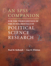 An SPSS Companion for the Third Edition of The Fundamentals of Political Science Research by Kellstedt, Paul M.