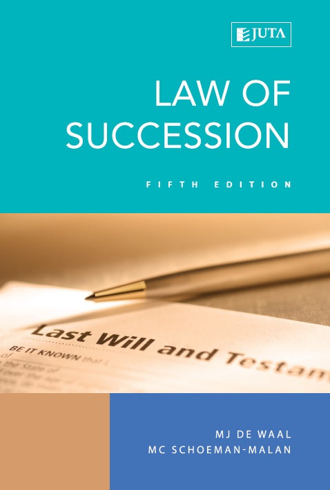 Law of Succession by e Waal, MJ and  Schoeman-Malan, MC