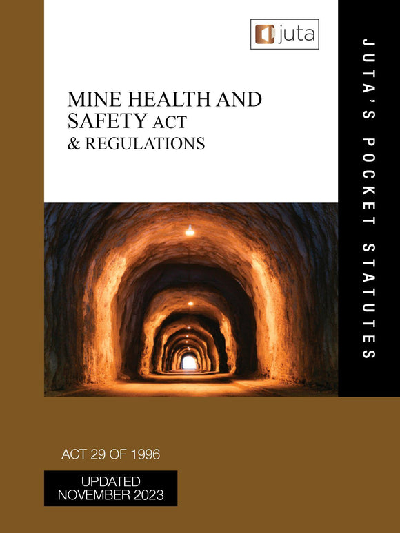 Mine Health & Safety Act 29 of 1996 & Regulations by Juta Statutes