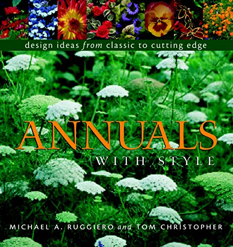 Annuals with Style: Design Ideas from Classic to Cutting Edge by Ruggiero Michael, Christopher Tom