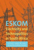 Eskom: Electricity and technopolitics in South Africa by Alain Dubresson