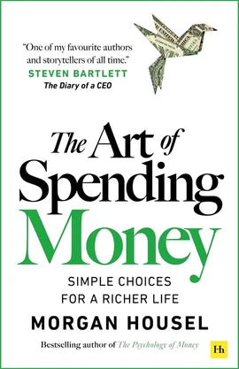 The Art of Spending Money by Morgan Housel