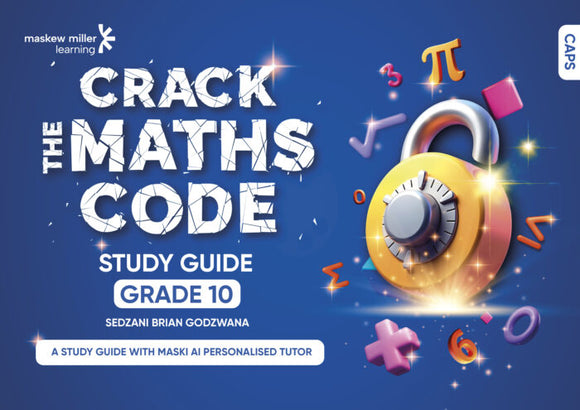 Crack the Maths Code Study Guide Grade 10