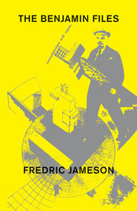 The Benjamin Files By Fredric Jameson