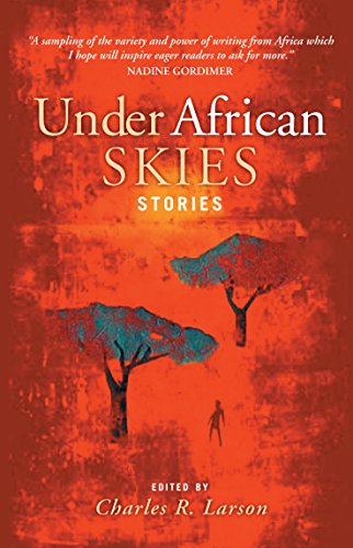 Under African Skies by Charles R Larson