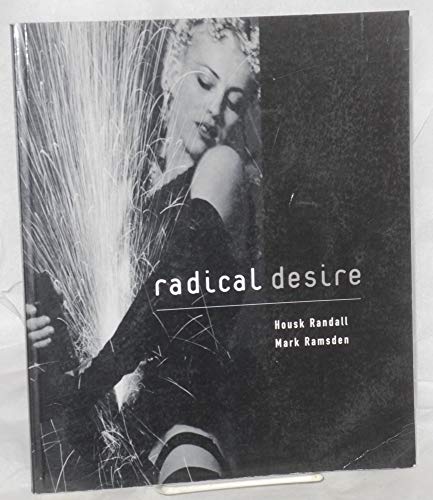 Radical Desire by Mark Ramsden and Housk Randall