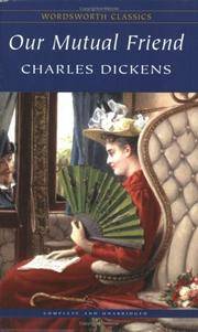 Our Mutual Friend (Wordsworth Classicsby Charles Dickens
