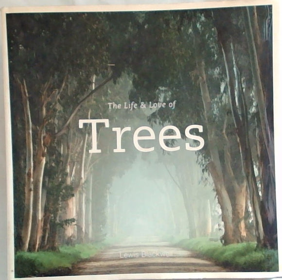 Life and Love of Trees – L. Blackwell