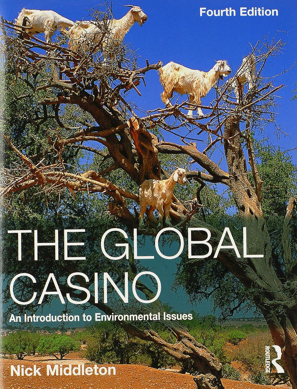 The Global Casino: An Introduction to Environmental Issues 4th Edition by Nick Middleton