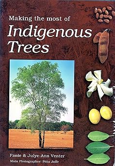 Making the most of indigenous trees by Julye-Ann Venter, Fanie; Venter (Author)